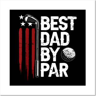 Golf Dad By Par Daddy Golfer American Flag Father Day Posters and Art